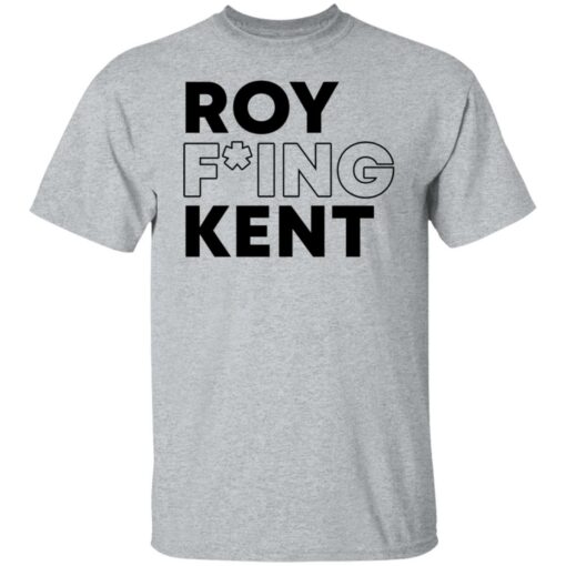 Roy freaking kent shirt $19.95 redirect09132021060904 1