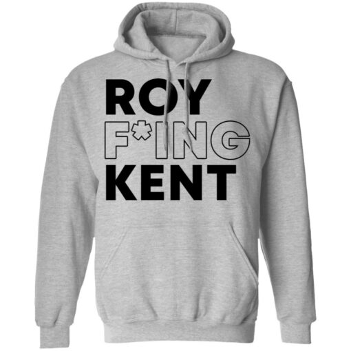 Roy freaking kent shirt $19.95