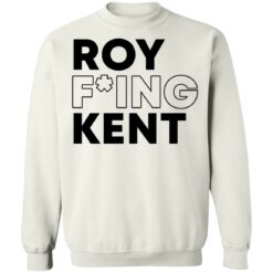 Roy freaking kent shirt $19.95