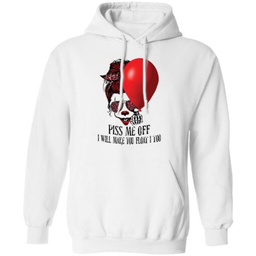 Girl pennywise piss me off i will make you float i too shirt $19.95