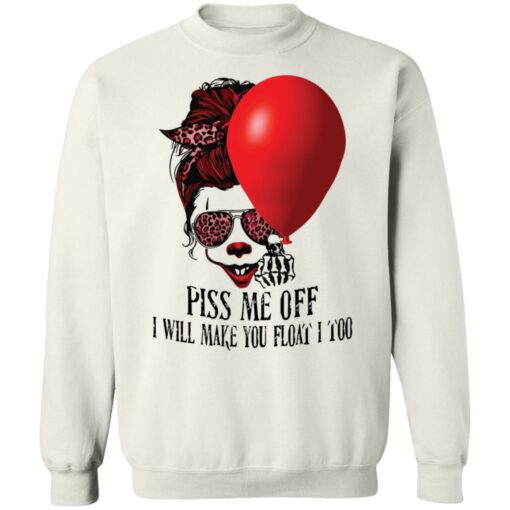 Girl pennywise piss me off i will make you float i too shirt $19.95