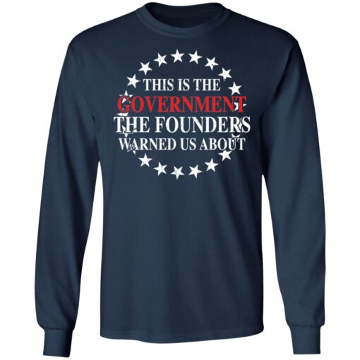 This is the government the founders warned us about shirt $19.95