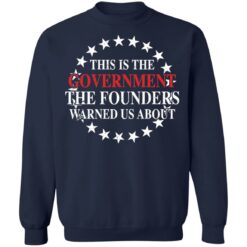 This is the government the founders warned us about shirt $19.95