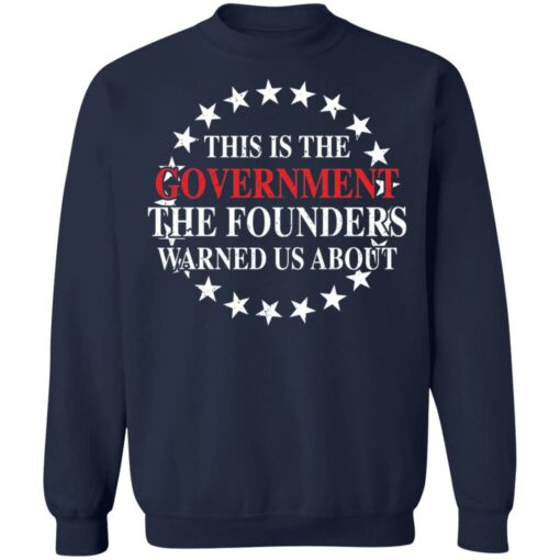 This is the government the founders warned us about shirt $19.95