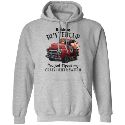 Cow buckle up buttercup you just flipped my crazy heifer switch shirt $19.95 redirect09132021070904 6