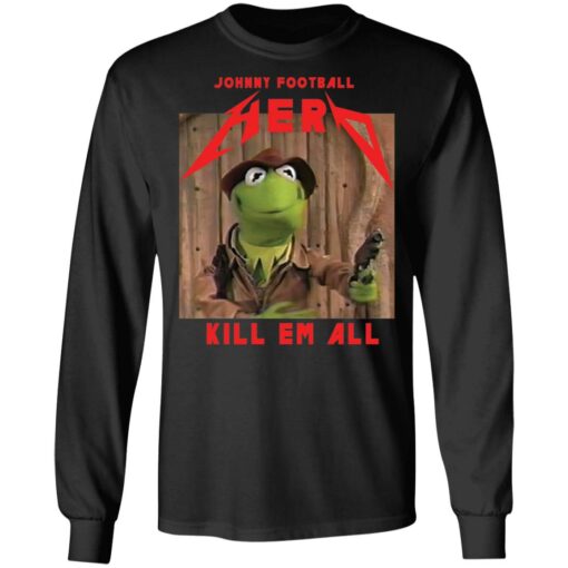 Kermit frog Johnny football herd kill em all shirt $19.95