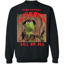 Kermit frog Johnny football herd kill em all shirt $19.95