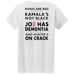 Roses are red Kamala's not black Joe has dementia shirt $19.95