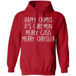 Happy crimus it's chrismun merry crisis merry chrysler shirt $19.95