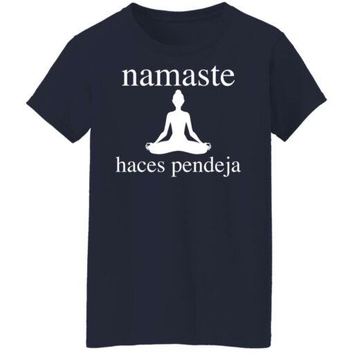 Meditate namaste haces pendeja shirt $19.95