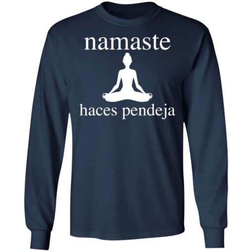 Meditate namaste haces pendeja shirt $19.95