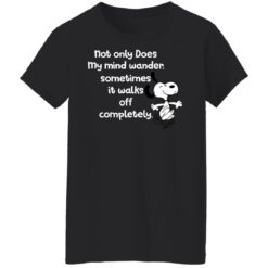 Snoopy not only does my mind wander sometimes shirt $19.95 redirect09142021060949 2