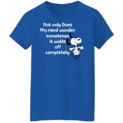 Snoopy not only does my mind wander sometimes shirt $19.95 redirect09142021060949 3