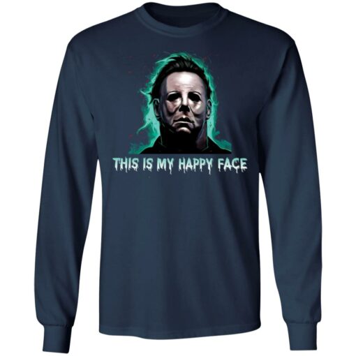 Michael Myers this is my happy face shirt $19.95