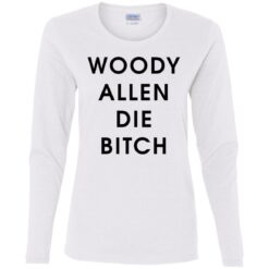 Woody allen die bitch shirt $19.95