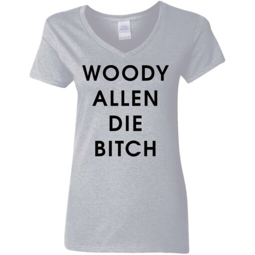 Woody allen die bitch shirt $19.95