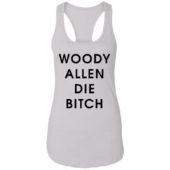 Woody allen die bitch shirt $19.95