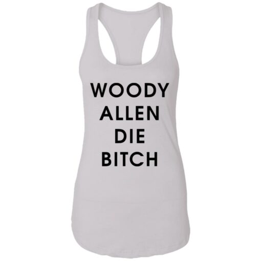 Woody allen die bitch shirt $19.95