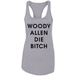 Woody allen die bitch shirt $19.95