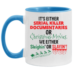 It's either serial killer documentaries of Christmas movies mug $15.95 redirect09152021120907 1