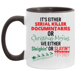 It's either serial killer documentaries of Christmas movies mug $15.95