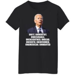 Joe Biden unfit unworthy undesirable unenlightned shirt $19.95