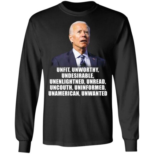 Joe Biden unfit unworthy undesirable unenlightned shirt $19.95