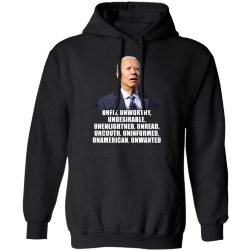 Joe Biden unfit unworthy undesirable unenlightned shirt $19.95