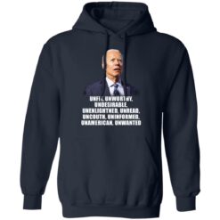 Joe Biden unfit unworthy undesirable unenlightned shirt $19.95