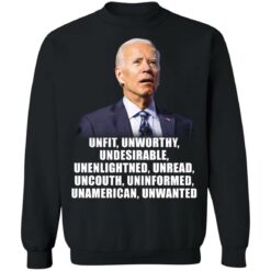 Joe Biden unfit unworthy undesirable unenlightned shirt $19.95