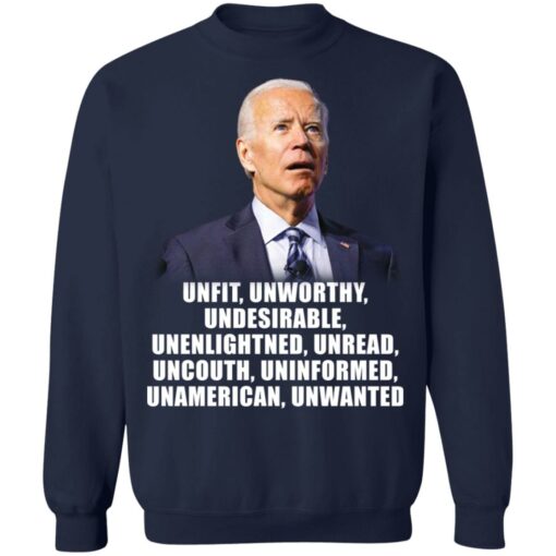 Joe Biden unfit unworthy undesirable unenlightned shirt $19.95