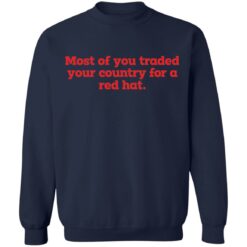 Most of you traded your country for a red hat shirt $19.95