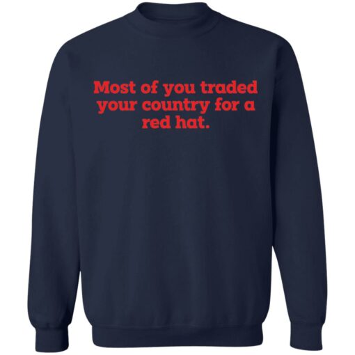Most of you traded your country for a red hat shirt $19.95