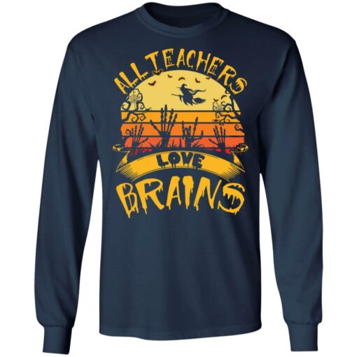 All teachers love brains shirt $19.95