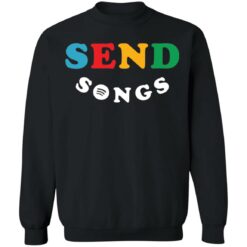 Send songs sweatshirt $19.95