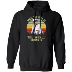 Buford what the hell is the world coming to shirt $19.95