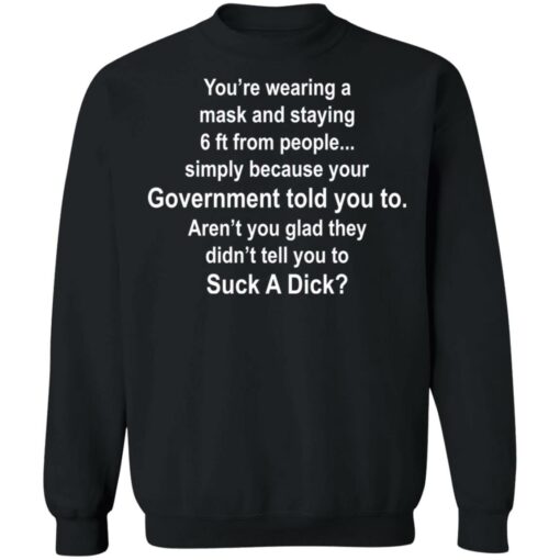 You're wearing a mask and staying 6ft from people simply shirt $19.95