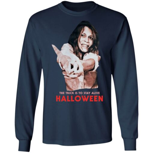 Jamie lee The trick is to stay alive Halloween shirt $19.95