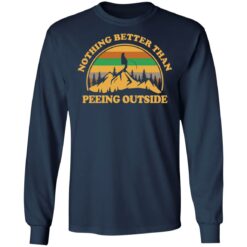 Nothing better than peeing outside shirt $19.95