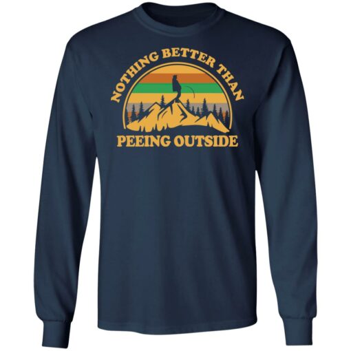 Nothing better than peeing outside shirt $19.95