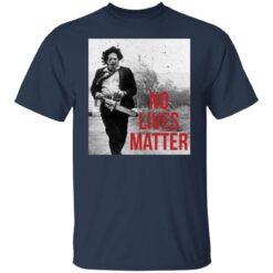 Leatherface no lives matter shirt $19.95 redirect09202021230939 7