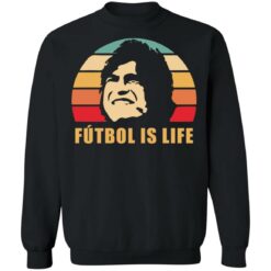 Futbol is life shirt $19.95