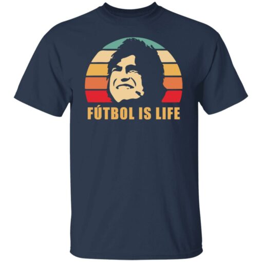 Futbol is life shirt $19.95