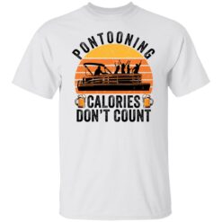 Pontooning calories don't count shirt $19.95