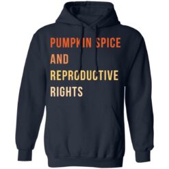 Pumpkin spice and reproductive rights shirt $19.95