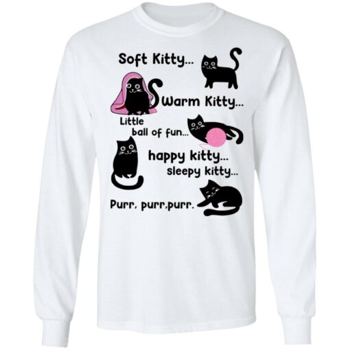 Soft kitty warm kitty little ball of fun happy kitty cat shirt $19.95 redirect09222021000904 1