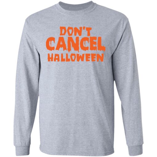 Don’t cancel Halloween shirt $19.95