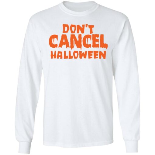 Don’t cancel Halloween shirt $19.95