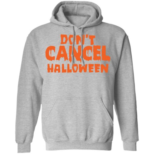 Don’t cancel Halloween shirt $19.95