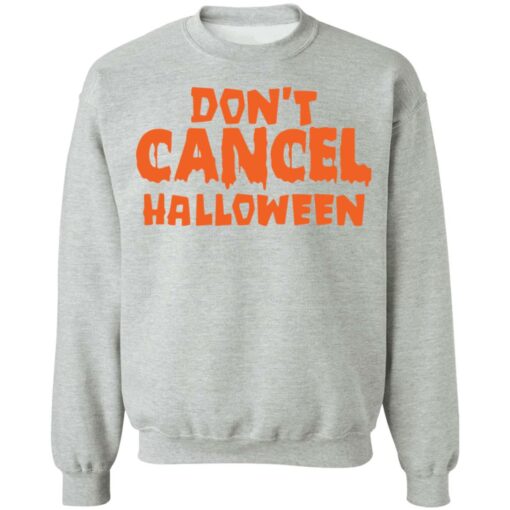 Don’t cancel Halloween shirt $19.95